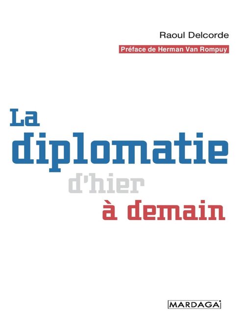 Title details for La diplomatie d'hier à demain by Raoul Delcorde - Available